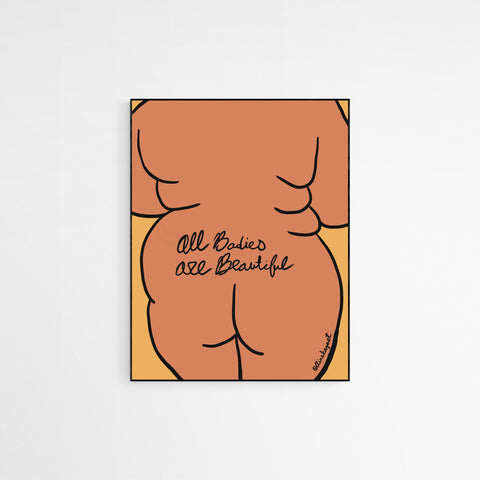 All Bodies are Beautiful -  Art Print